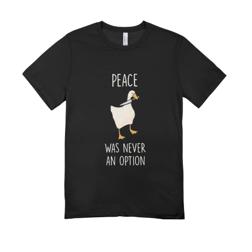 Peace was never an option tshirt